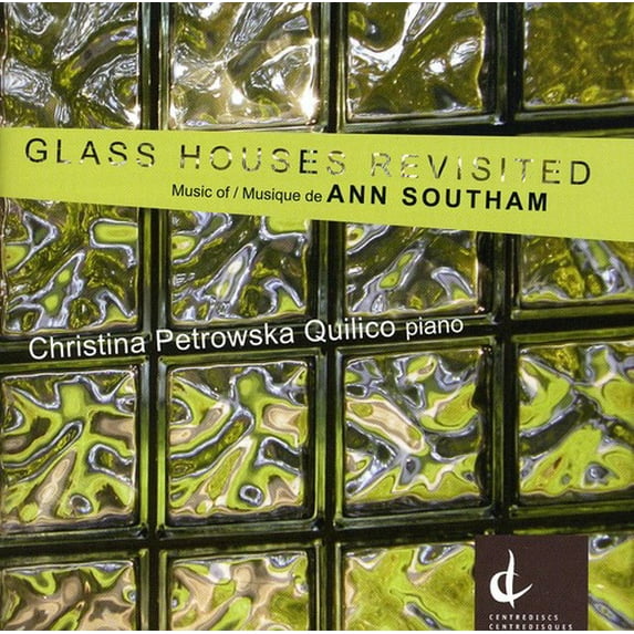 Christina Petrowska Quilico - Glass Houses Revisited - Music & Performance - CD