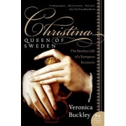 Christina, Queen of Sweden The Restless Life of a European Eccentric, Paperback