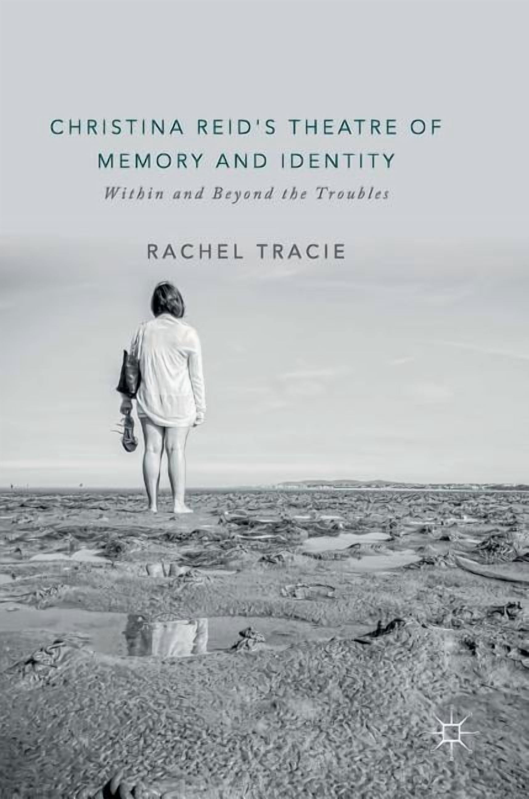 Christina Reid's Theatre of Memory and Identity: Within and Beyond the ...