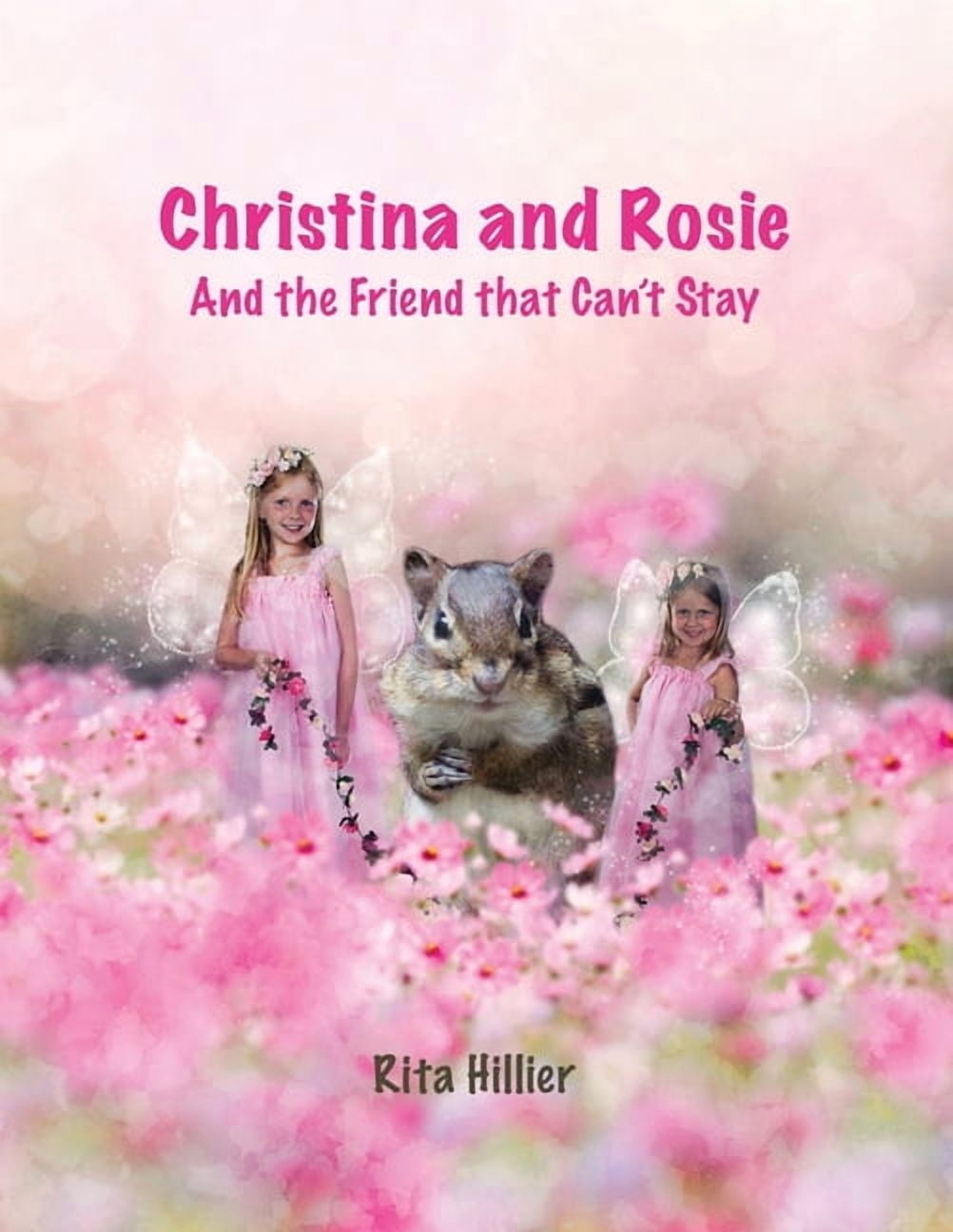 Christina and Rosie Christina and Rosie: And the Friend that Can't Stay ...