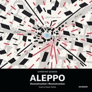 Christine Gedeon Aleppo Deconstruction Reconstruction, Hardcover
