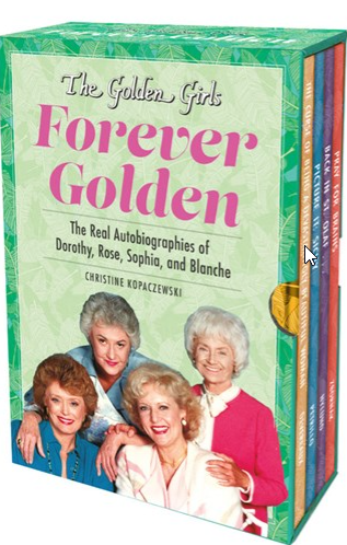 Christine Kopaczewski: The Golden Girls: Forever Golden: The Real Autobiographies of Dorothy, Rose, Sophia, and Blanche (Hardcover)