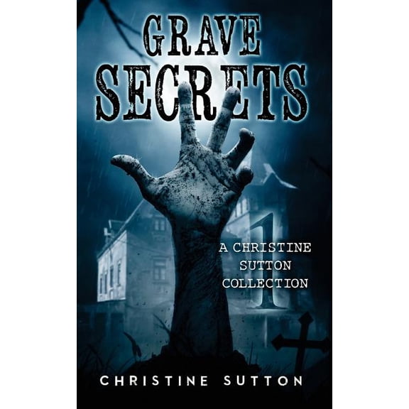 Christine Sutton Collection: Grave Secrets : A Christine Sutton Collection (Series #1) (Paperback)