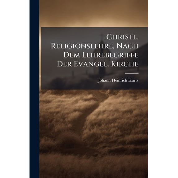 Christl. Religionslehre, Nach Dem Lehrebegriffe Der Evangel. Kirche (Paperback)