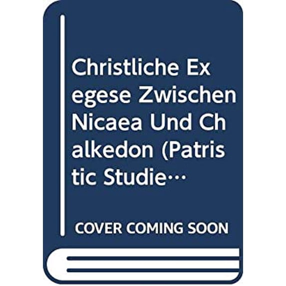 Pre-Owned Christliche Exegese Zwischen Nicaea und Chalcedon 9789024230679