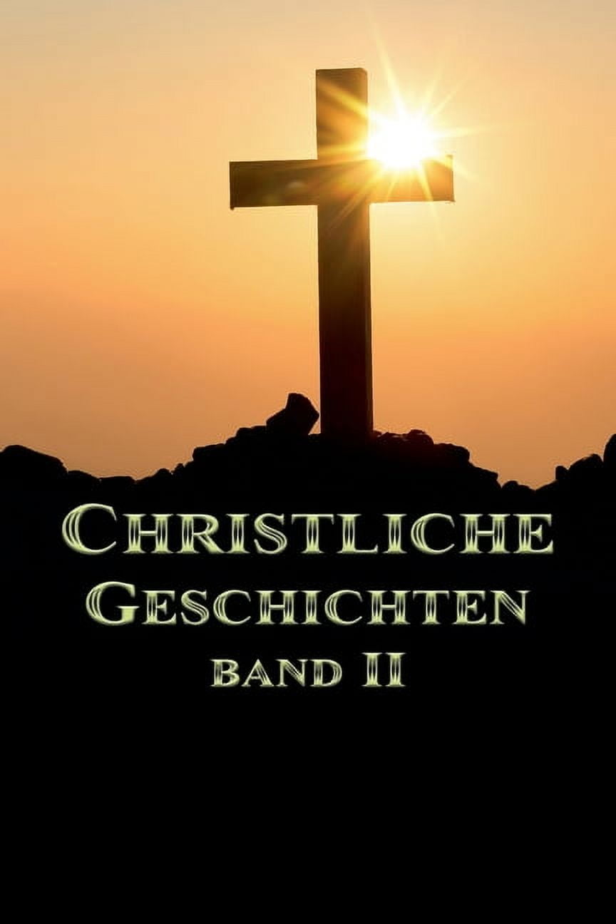 Christliche Geschichten Christliche Geschichten Band II, Book 2, (Paperback)