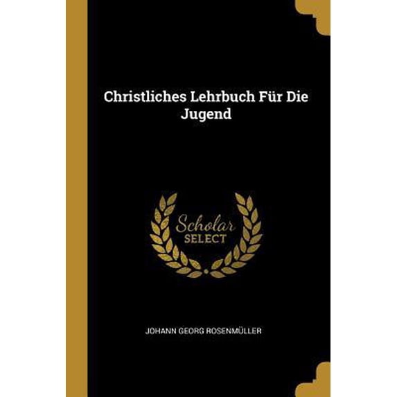 Christliches Lehrbuch F�r Die Jugend Paperback