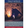 thumbnail image 1 of Christmas 200,000 B. C., An Ulm, The Rain-Maker, and The Child (Esprios Classics), (Paperback), 1 of 1
