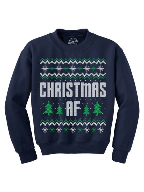 Christmas AF Crewneck Funny Festive Holiday Party Ugly Xmas Sweater Sweatshirt