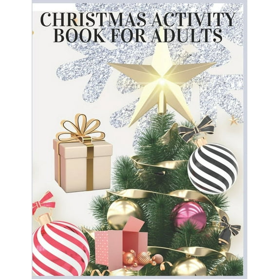 Christmas Activity Book For Adults: Christmas Activity Book.Includes-Coloring, Matching, Mazes, Drawing, Crosswords, Col, (Paperback)