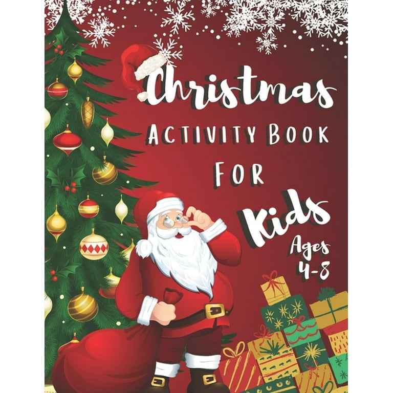 Christmas Activity Book for Kids ages 4-8: A fun Workbook for Christmas  Holiday - Drawing, Coloring, Tracing Mazes, Dot to Dot Puzzles, Word  Search, I (Paperback)