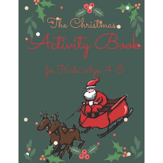 The Christmas Activity Book for Kids Ages 4-8: Children's Christmas Activities Book: Coloring, Mazes, Addition ... And G, (Paperback)