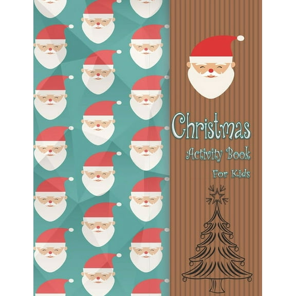 Christmas Activity Book For Kids: The Big Christmas Activity Book for Kids. A Fun Activity Book. Fun Children's Christmas Gift or Present for Toddlers & Kids. Glossy Cover. (Paperback)