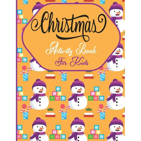 Christmas Activity Book For Kids: A Fun Holiday With Christmas Activities For Kids -Coloring Pages, Mazes, Word Search, Letter To Santa, Advent Calendar & More- Great Gift Idea For Girls, Boys ... (Pa