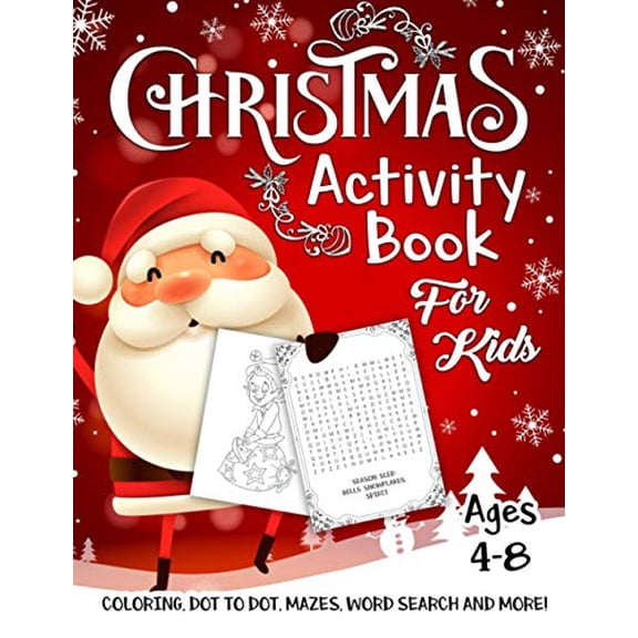 Pre-Owned Christmas Activity Book for Kids Ages 4-8: A Fun Kid Workbook Game For Learning, Santa Claus Coloring, Dot To Dot, Mazes, Word Search and More! (Paperback) 1731006608 9781731006608