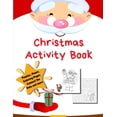 thumbnail image 1 of Christmas Activity Books: Christmas Activity Book: Holiday Coloring Pages, Mazes, Color By Number, Math Games Toddler Preschool K-2 (Paperback), 1 of 1