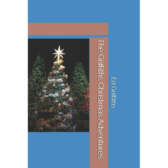 Christmas Adventures: The Griffiths Christmas Adventures (Paperback)