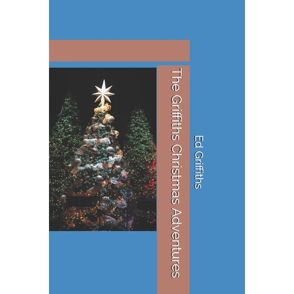 Christmas Adventures: The Griffiths Christmas Adventures (Paperback)
