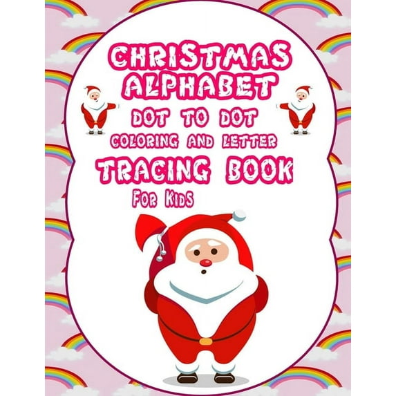 Christmas Alphabet Dot to Dot: Coloring And letters tracing for kids, Preschool and kindergarten., (Paperback)