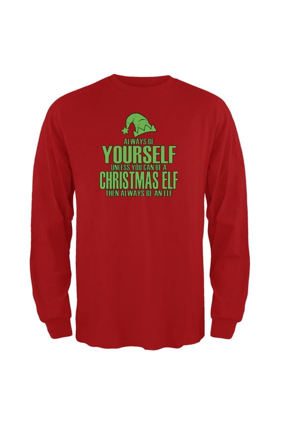 Christmas Always Be Yourself Christmas Elf Red Adult Long Sleeve T-Shirt - X-Large
