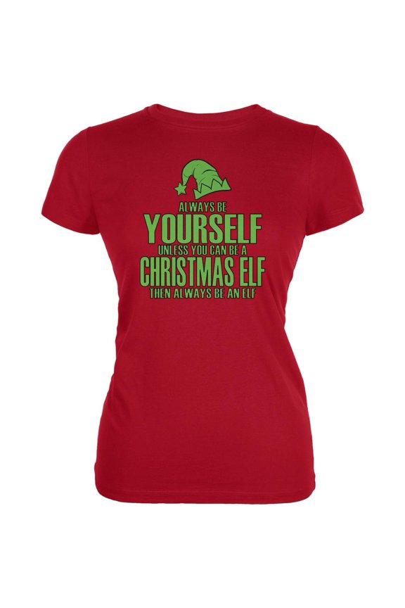 Christmas Always Be Yourself Christmas Elf Red Juniors Soft T-Shirt - Large