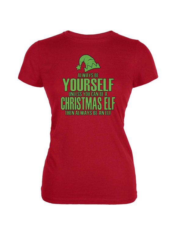 Christmas Always Be Yourself Christmas Elf Red Juniors Soft T-Shirt - X-Large