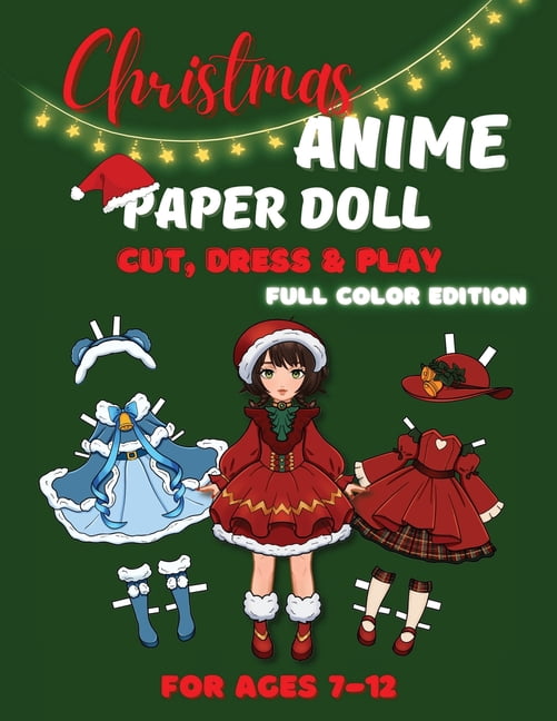 Christmas Anime Paper Doll Cut, Dress & Play - Full Color Edition for Kids Ages 7-12 [Book]