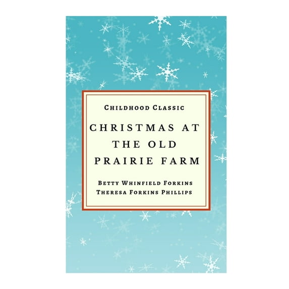 Christmas At The Old Prairie Farm: Childhood Classic (Paperback)