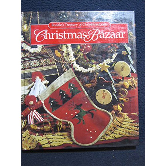 Pre-Owned Christmas Bazaar (Rodales's Treasury of Christmas Crafts) (Hardcover) 0875965989 9780875965987