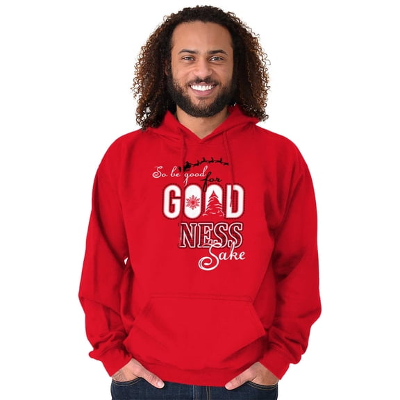 Christmas Be Good For Goodness Sake Hoodie Sweatshirt Women Men Brisco Brands S