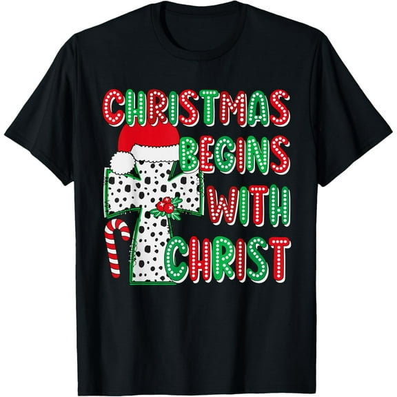 Christmas Begins With Christ Jesus Christian God Faith Xmas T-Shirt