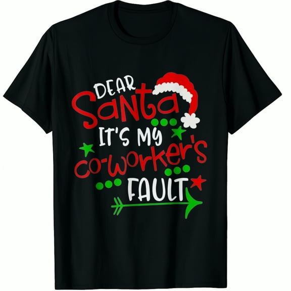 Christmas Black Dear Santa Its My Coworkers Fault Print Graphic T-Shirt for Men and Women