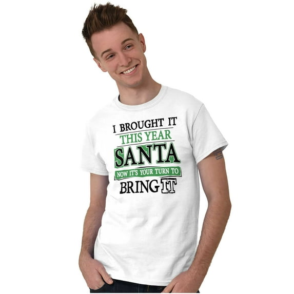 Christmas Bring It This Year Santa Men's Graphic T Shirt Tees Brisco Brands S