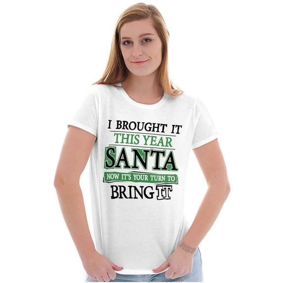 Christmas Bring It This Year Santa Womens Slim Fit Graphic Tee Brisco Brands S