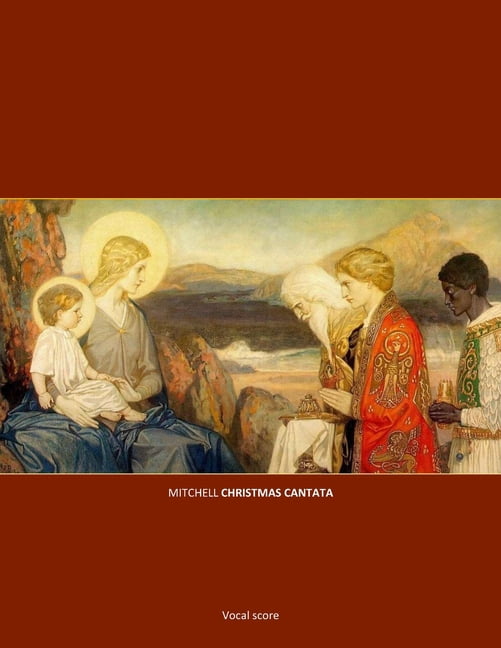 Christmas Cantata: Vocal Score (Paperback) by David C Mitchell