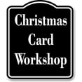 thumbnail image 1 of Christmas Card Workshop BLACK Aluminum Composite Sign 8.5''x10'', 1 of 9