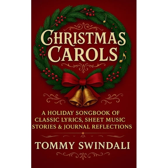 Christmas Carols: A Holiday Songbook of Classic Lyrics, Sheet Music, Stories & Journal Reflections, (Hardcover)