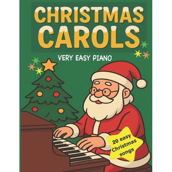 Christmas Carols: Really easy arrangements of popular carols / Great for young children who are just starting to play, (Paperback)