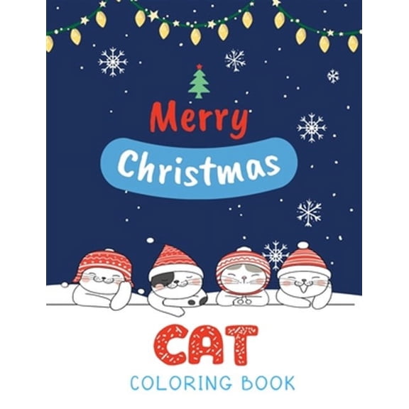 Christmas Cat Coloring Book: Cat Coloring Book: Cute Cats And Kittens Christmas Coloring Book for Kids And Cats Lover in Chirstmas & Winter Theme (Paperback)(Large Print)