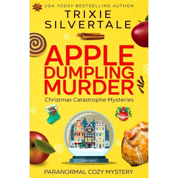 Christmas Catastrophe Mysteries Apple Dumpling Murder: Paranormal Cozy Mystery, Book 2, (Paperback)
