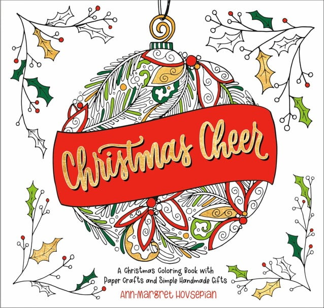 Christmas Cheer: A Christmas Coloring Book with Paper Crafts and Simple Handmade Gifts, 96 pages (Paperback)