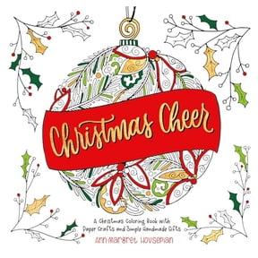 Pre-Owned Christmas Cheer: A Christmas Coloring Book with Paper Crafts and Simple Handmade Gifts (Paperback)
