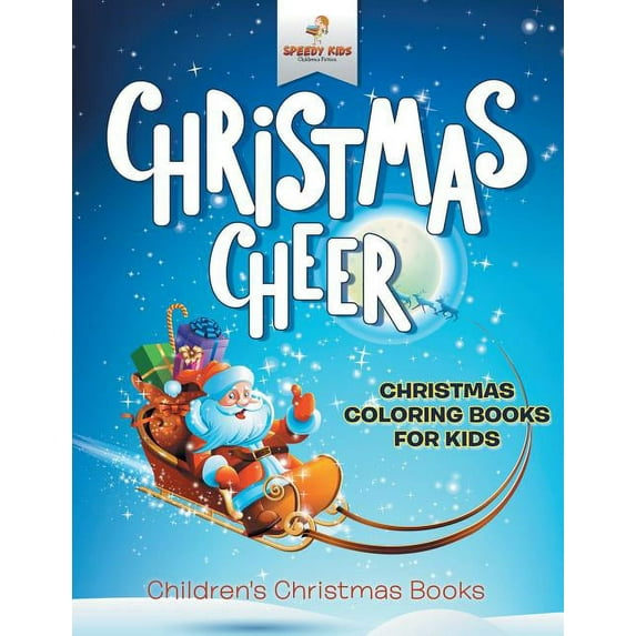Christmas Cheer - Christmas Coloring Books For Kids Children's Christmas Books (Paperback)
