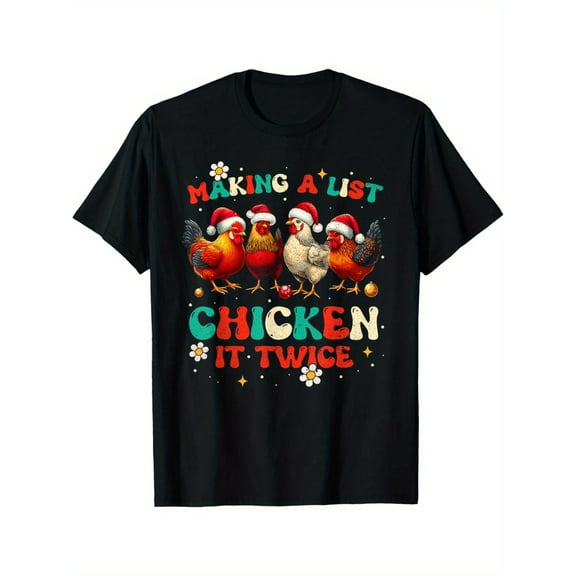 Christmas Chicken Lover Xmas Making A List Chicken it Twice T-Shirt Men's Cotton T-shirt with Enduring Round Neck Classic Prints