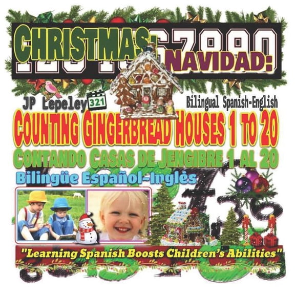 Christmas: Christmas : Counting Gingerbread Houses 1 to 20. Bilingual Spanish-English: Navidad: Contando Casas de Jengibre 1 al 20. Bilinge Espaol-Ingls (Series #10) (Paperback)