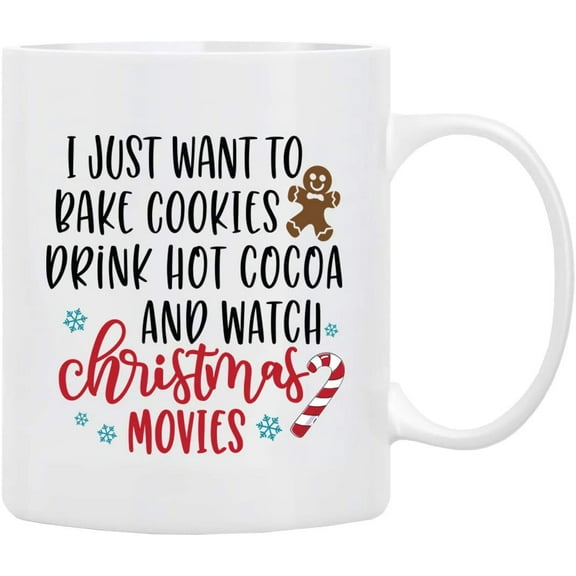 Christmas Coffee Mug, I Just Want to Bake Cookies Drink Hot Cocoa and Watch CHRISTMAS MOVIES, in Decorative Gift Box, 11 oz