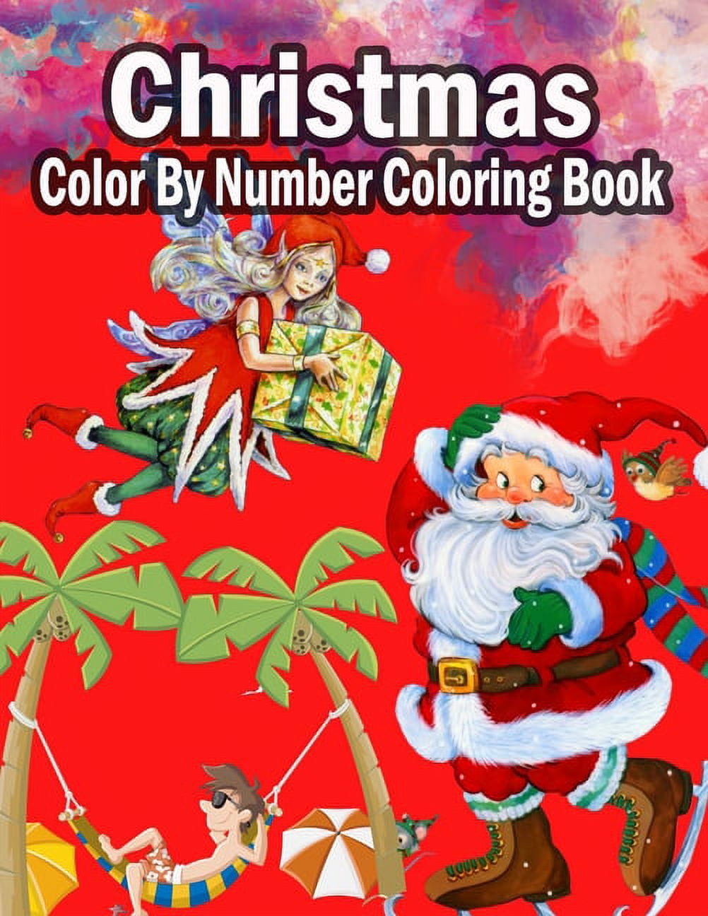 Christmas Color By Number Coloring Book : A Coloring Book for Kids Stress Relieving Coloring Pages, Coloring Book for Relaxation and Stress ... trees, Stress-relieving, relaxation. (Paperback)