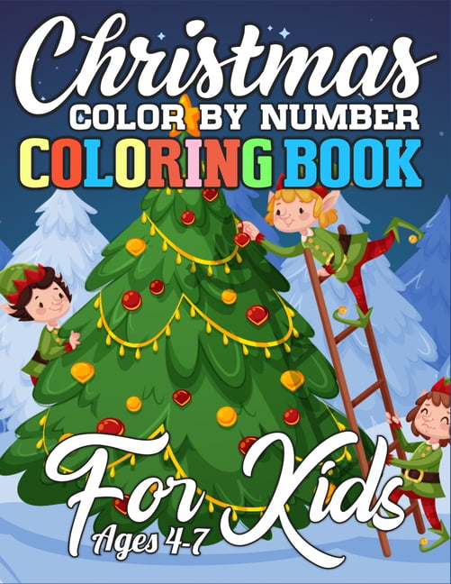 Christmas Color By Number Coloring Book For Kids Age 8-12: Kids Color By  Number Coloring Book (Stress Relieving Color By Number Coloring Pages,  Colori (Paperback)