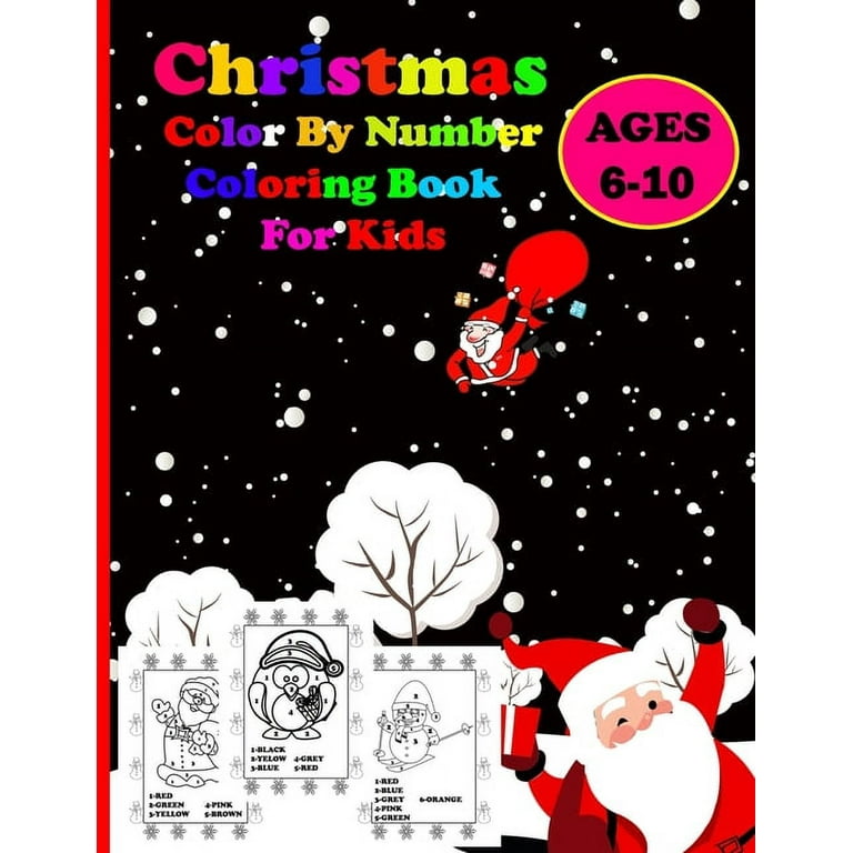 Christmas Color By Number Coloring Book For Kids Age 8-12: Kids Color By  Number Coloring Book (Stress Relieving Color By Number Coloring Pages,  Colori (Paperback)