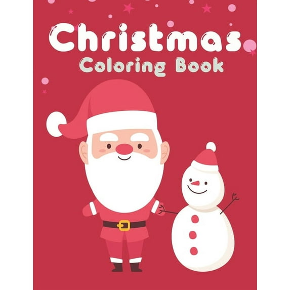 Christmas Coloring Book : A Christmas Coloring Books with Fun Easy and Relaxing Pages Gifts for Boys Girls Kids (Paperback)